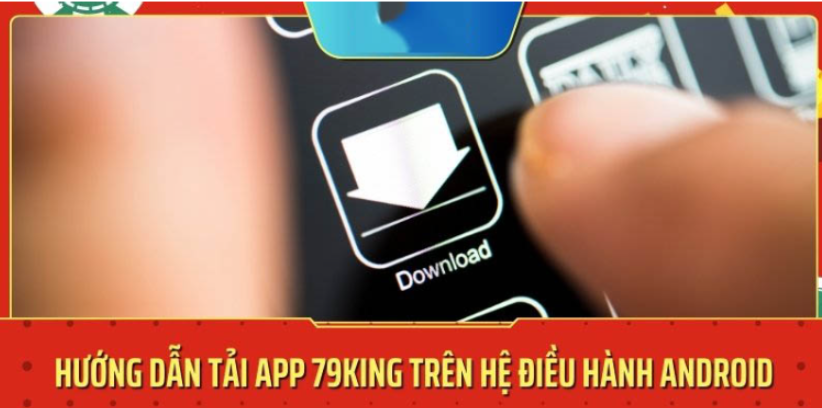 tải app 79king